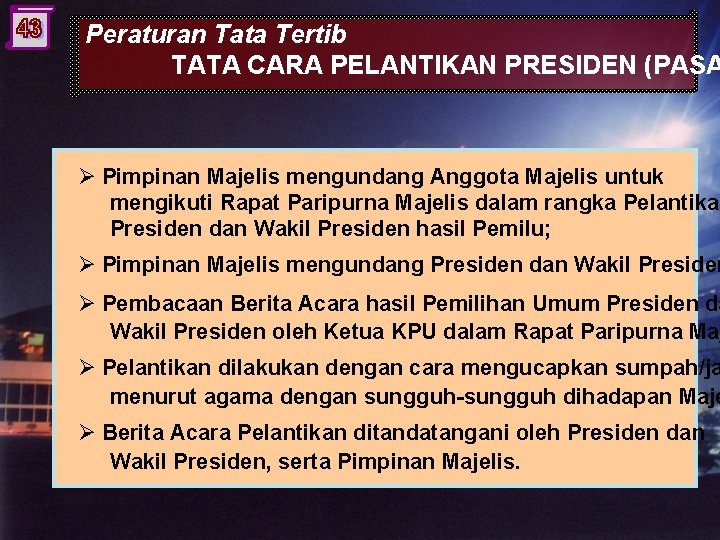 Peraturan Tata Tertib TATA CARA PELANTIKAN PRESIDEN (PASA Ø Pimpinan Majelis mengundang Anggota Majelis