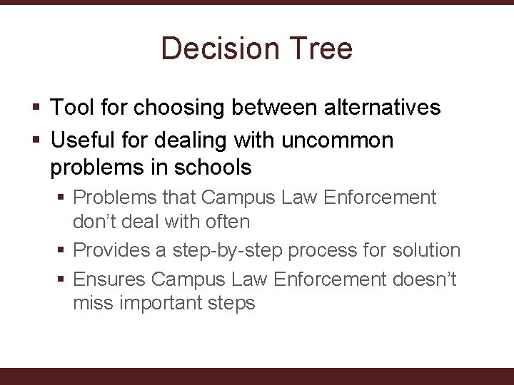 Decision Tree § Tool for choosing between alternatives § Useful for dealing with uncommon