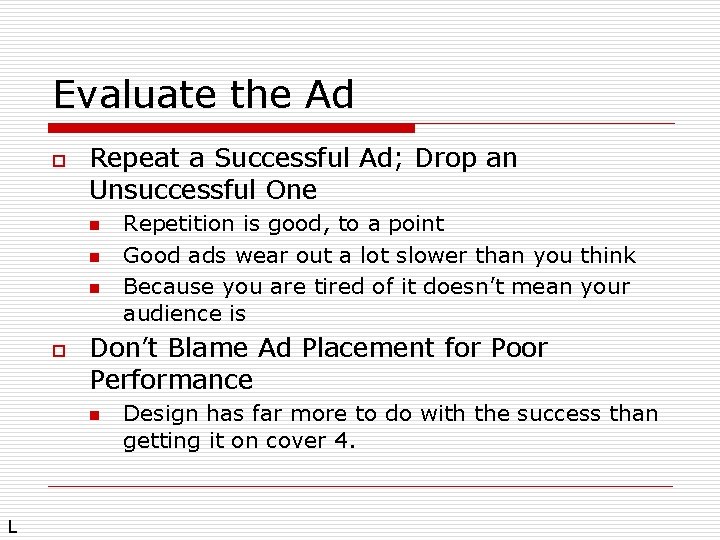 Evaluate the Ad o Repeat a Successful Ad; Drop an Unsuccessful One n n