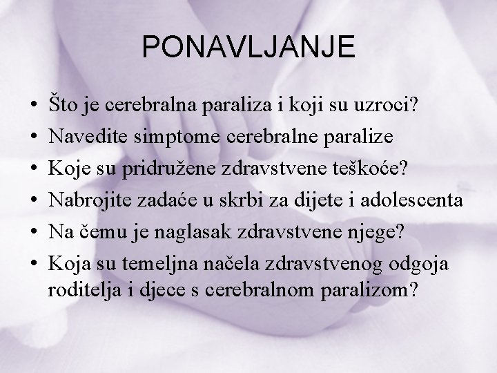 PONAVLJANJE • • • Što je cerebralna paraliza i koji su uzroci? Navedite simptome