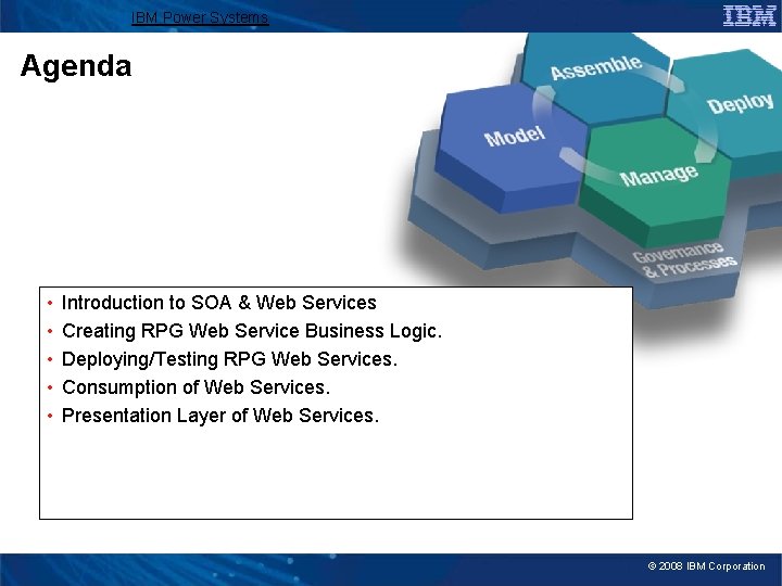 IBM Power Systems Agenda • • • Introduction to SOA & Web Services Creating