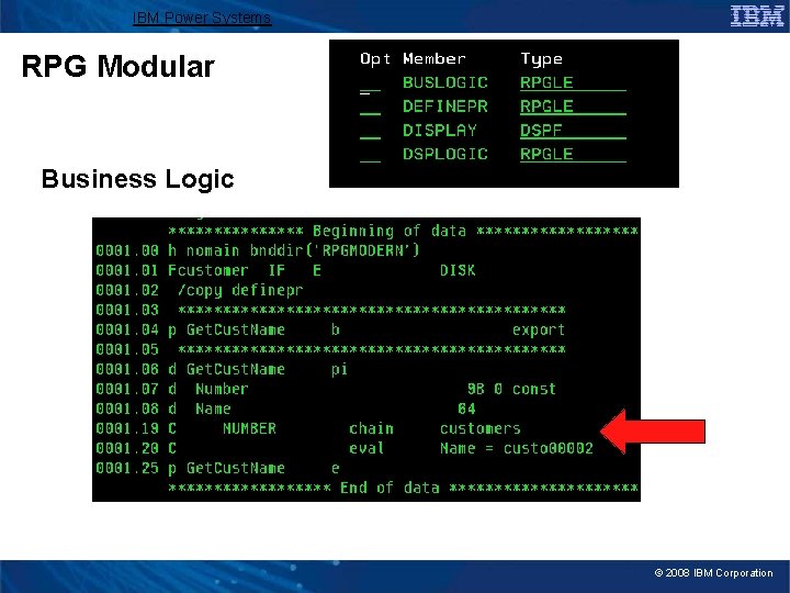 IBM Power Systems RPG Modular Business Logic © 2008 IBM Corporation 