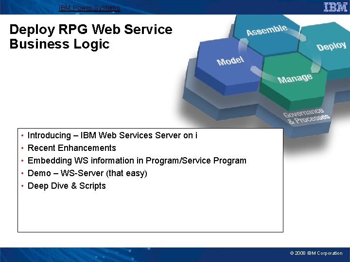 IBM Power Systems Deploy RPG Web Service Business Logic • • • Introducing –