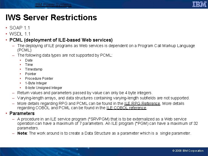 IBM Power Systems IWS Server Restrictions • SOAP 1. 1 • WSDL 1. 1