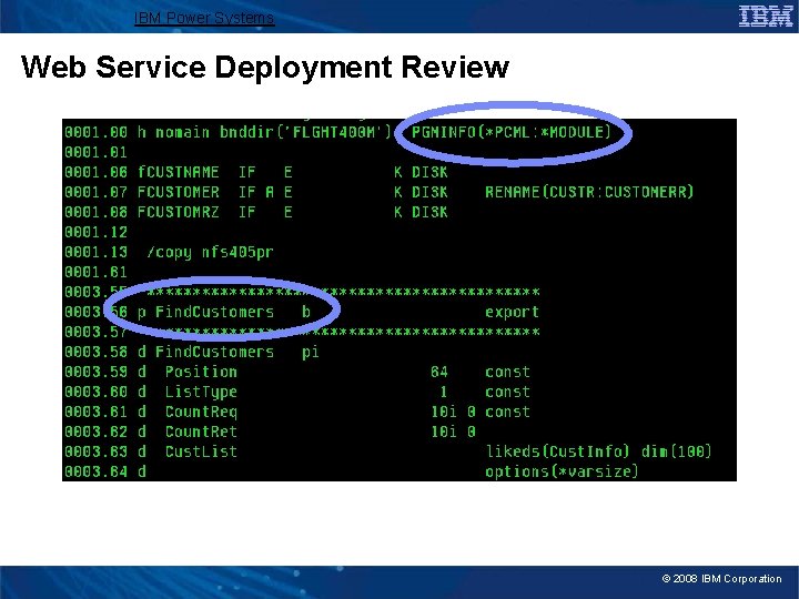 IBM Power Systems Web Service Deployment Review © 2008 IBM Corporation 