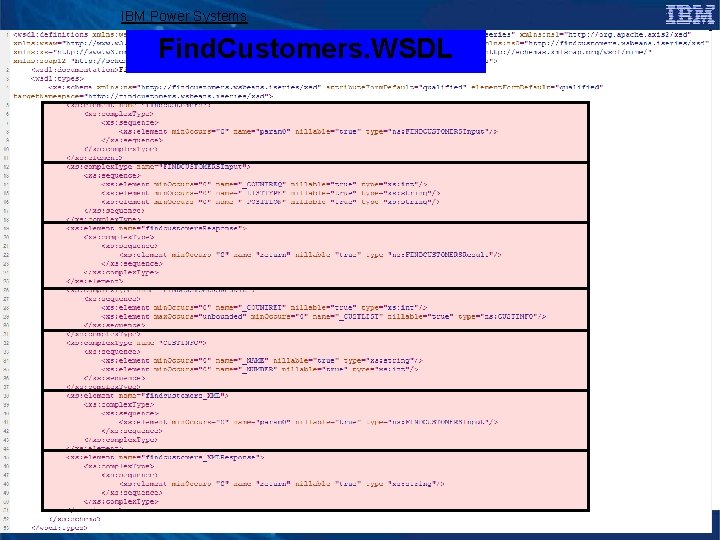 IBM Power Systems Find. Customers. WSDL Find. Customers. wsdl © 2008 IBM Corporation 