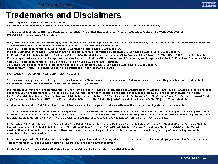 IBM Power Systems Trademarks and Disclaimers 8 IBM Corporation 1994 -2007. All rights reserved.