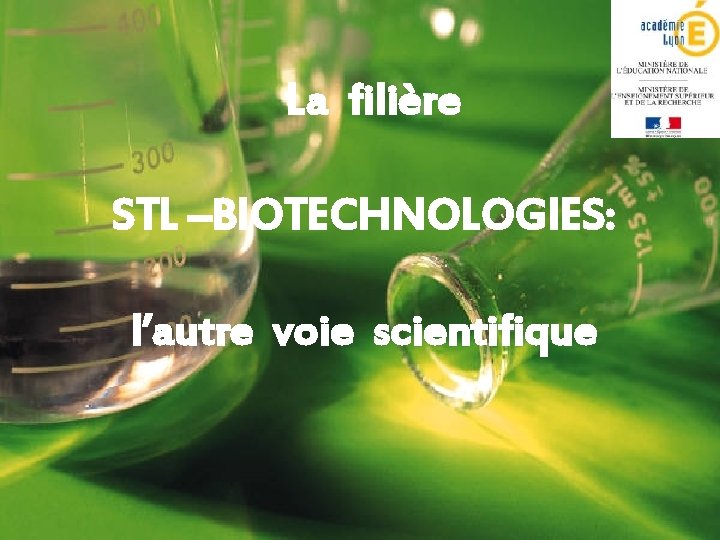 La filière STL –BIOTECHNOLOGIES: l’autre voie scientifique 