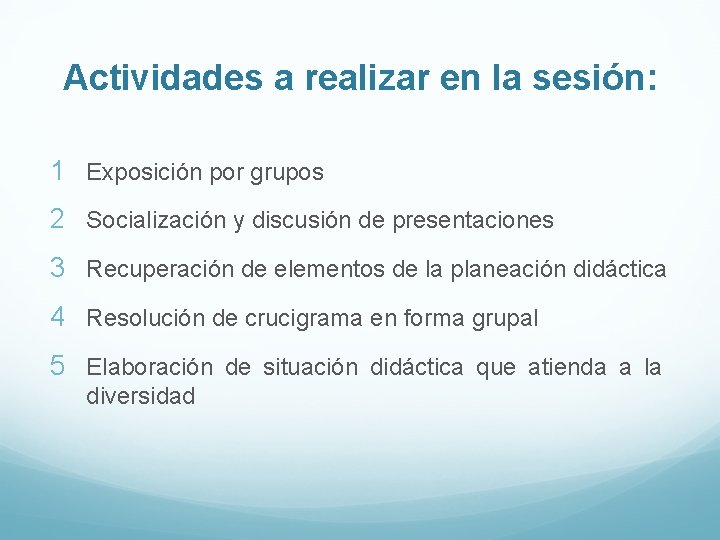 Actividades a realizar en la sesión: 1 Exposición por grupos 2 Socialización y discusión