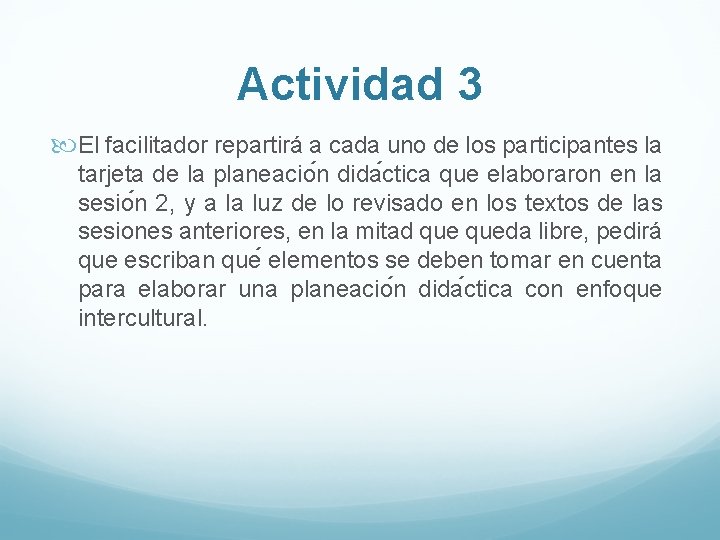 Actividad 3 El facilitador repartirá a cada uno de los participantes la tarjeta de