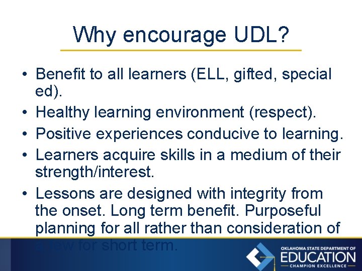 Why encourage UDL? • Benefit to all learners (ELL, gifted, special ed). • Healthy