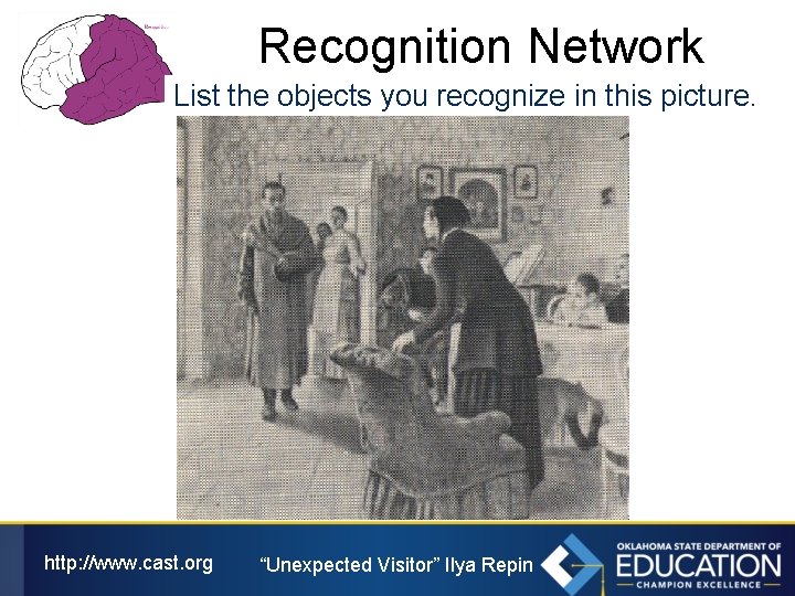 Recognition Network List the objects you recognize in this picture. http: //www. cast. org