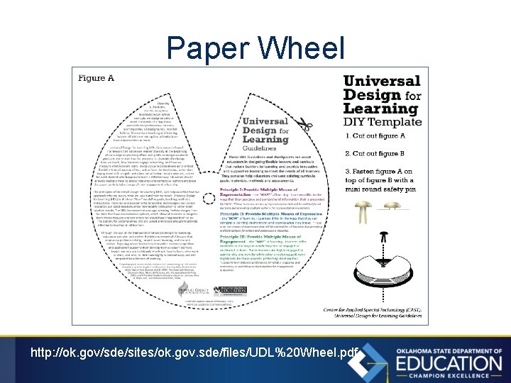 Paper Wheel http: //ok. gov/sde/sites/ok. gov. sde/files/UDL%20 Wheel. pdf 