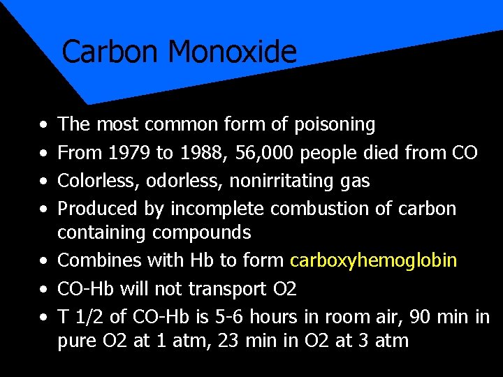 Carbon Monoxide • • The most common form of poisoning From 1979 to 1988,