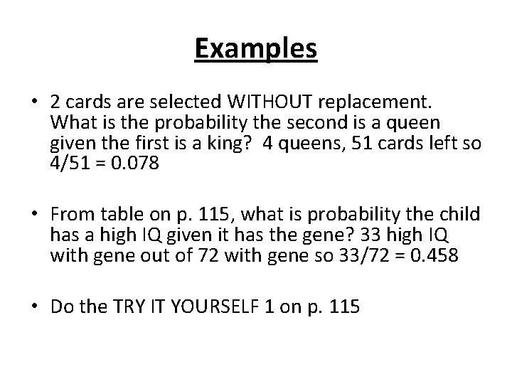 Examples • 2 cards are selected WITHOUT replacement. What is the probability the second