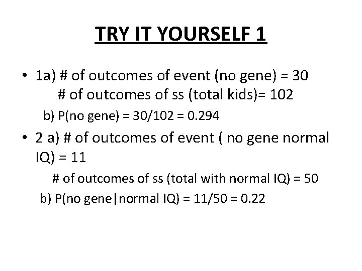 TRY IT YOURSELF 1 • 1 a) # of outcomes of event (no gene)