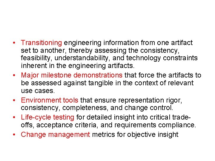  • Transitioning engineering information from one artifact set to another, thereby assessing the