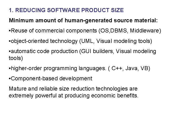 1. REDUCING SOFTWARE PRODUCT SIZE Minimum amount of human-generated source material: • Reuse of