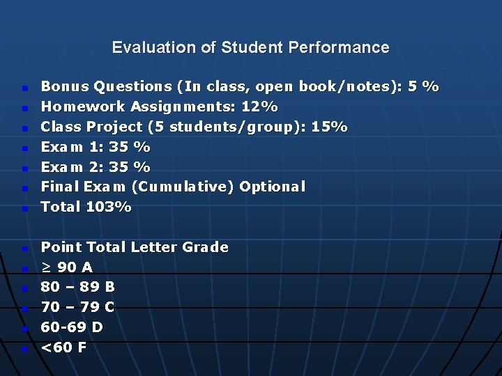 Evaluation of Student Performance n n n n Bonus Questions (In class, open book/notes):