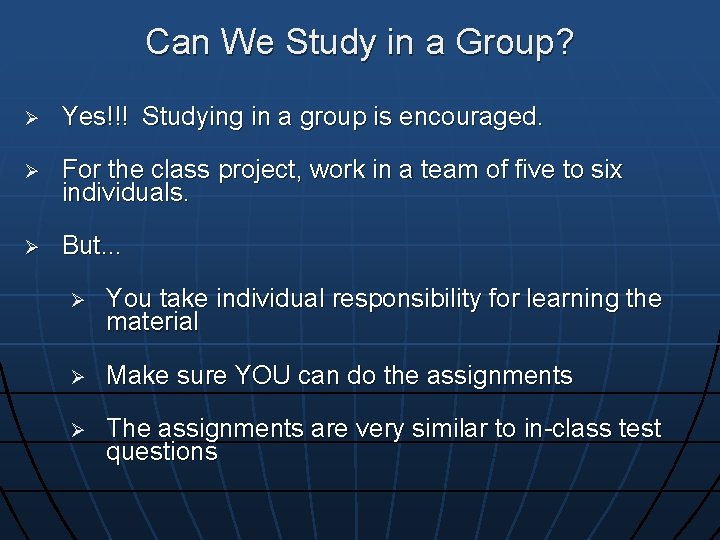 Can We Study in a Group? Ø Yes!!! Studying in a group is encouraged.