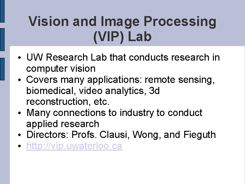 Vision and Image Processing (VIP) Lab • UW Research Lab that conducts research in