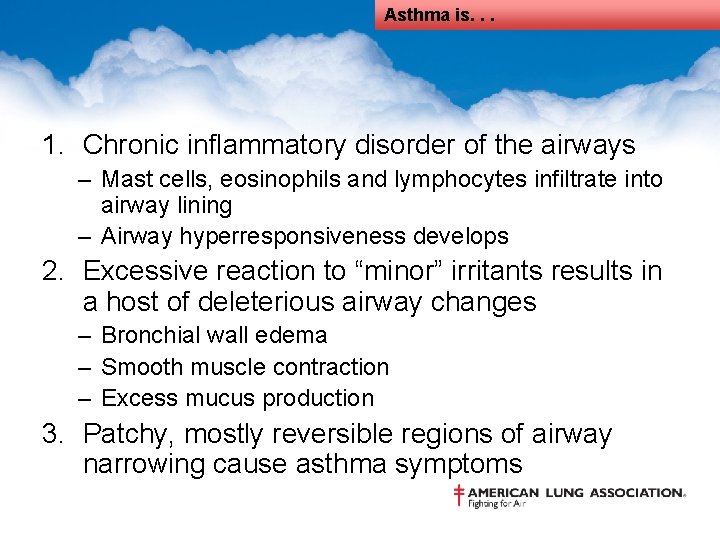 Asthma is. . . 1. Chronic inflammatory disorder of the airways – Mast cells,