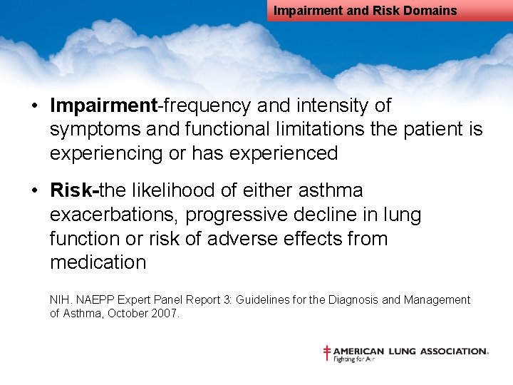 Impairment and Risk Domains • Impairment-frequency and intensity of symptoms and functional limitations the