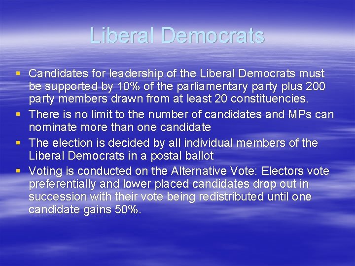 Liberal Democrats § Candidates for leadership of the Liberal Democrats must be supported by