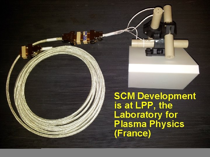 SMART SCM Development is at LPP, the Laboratory for Plasma Physics (France) 