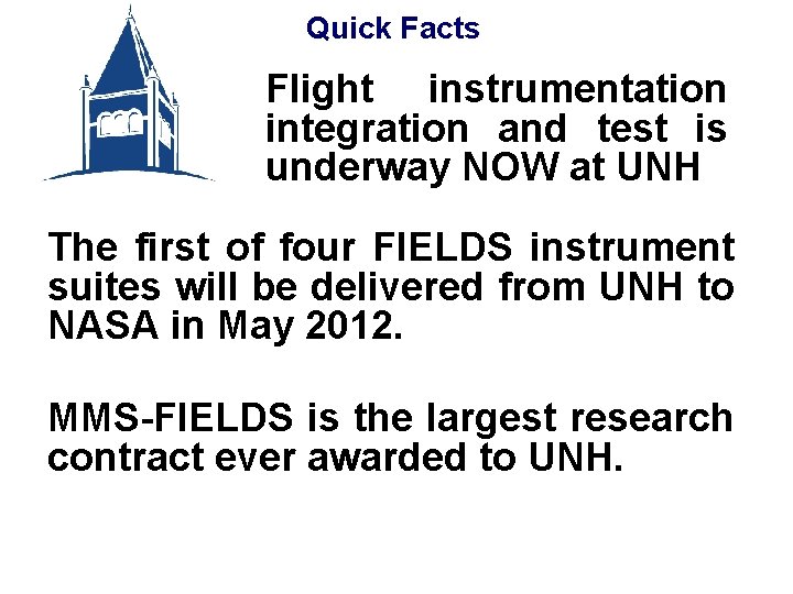 Quick Facts SMART Flight instrumentation integration and test is underway NOW at UNH The