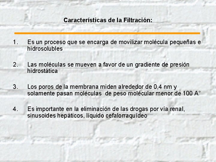 Características de la Filtración: 1. Es un proceso que se encarga de movilizar molécula