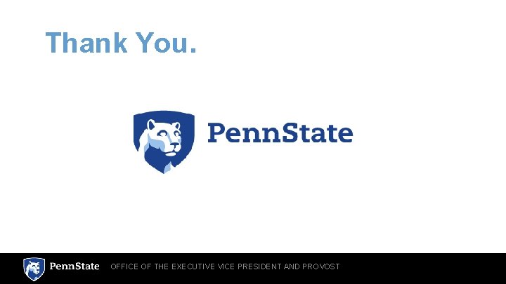 Thank You. OFFICE OF THE EXECUTIVE VICE PRESIDENT AND PROVOST 