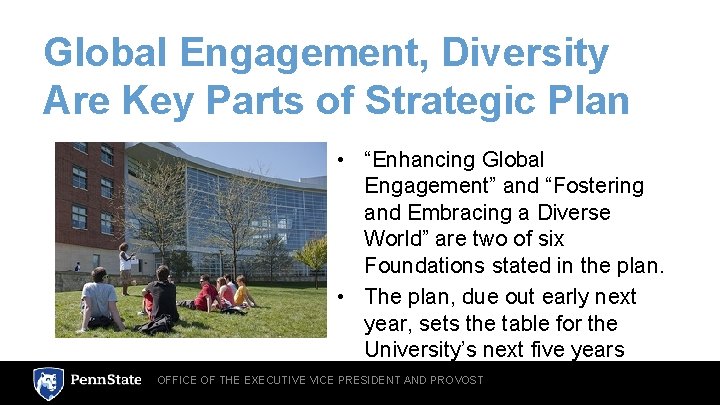 Global Engagement, Diversity Are Key Parts of Strategic Plan • “Enhancing Global Engagement” and