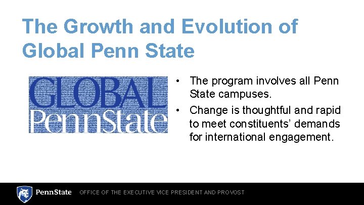 The Growth and Evolution of Global Penn State • The program involves all Penn