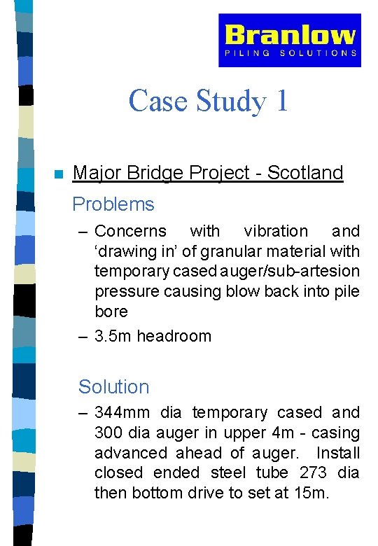 Case Study 1 n Major Bridge Project - Scotland Problems – Concerns with vibration