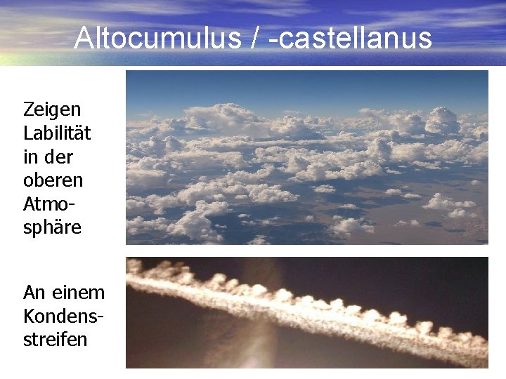 Altocumulus / -castellanus Zeigen Labilität in der oberen Atmosphäre An einem Kondensstreifen 