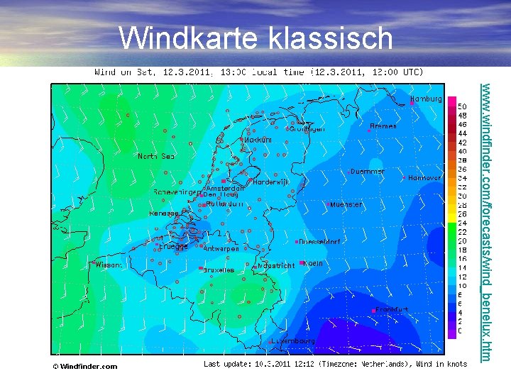 Windkarte klassisch www. windfinder. com/forecasts/wind_benelux. htm 