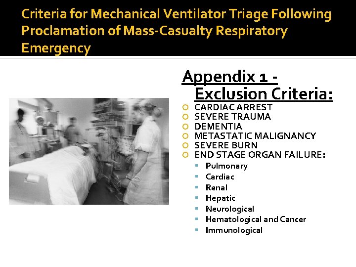 Criteria for Mechanical Ventilator Triage Following Proclamation of Mass-Casualty Respiratory Emergency Appendix 1 -