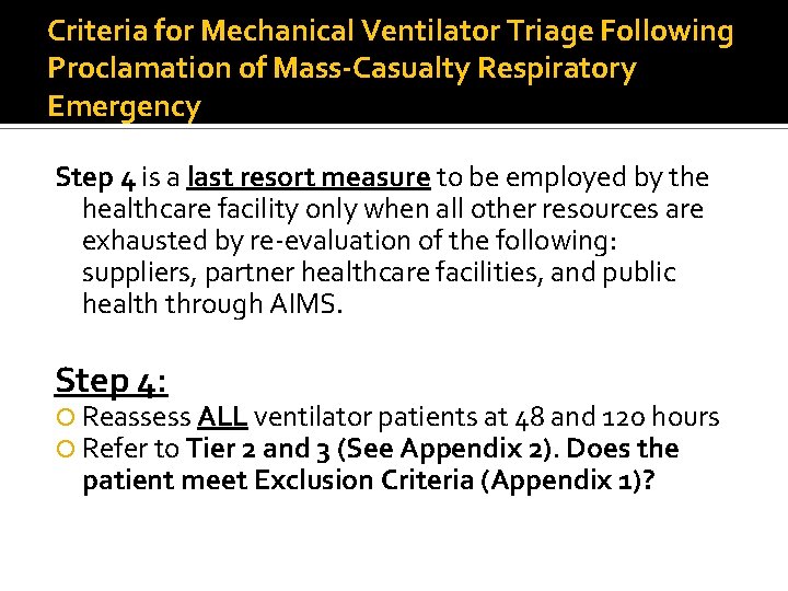 Criteria for Mechanical Ventilator Triage Following Proclamation of Mass-Casualty Respiratory Emergency Step 4 is