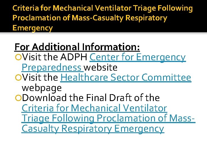 Criteria for Mechanical Ventilator Triage Following Proclamation of Mass-Casualty Respiratory Emergency For Additional Information: