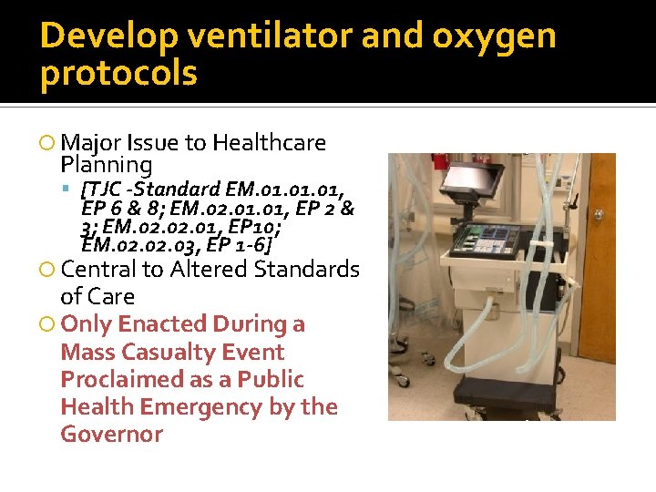 Develop ventilator and oxygen protocols Major Issue to Healthcare Planning [TJC -Standard EM. 01.