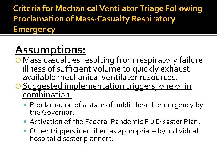 Criteria for Mechanical Ventilator Triage Following Proclamation of Mass-Casualty Respiratory Emergency Assumptions: Mass casualties