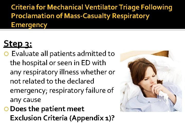 Criteria for Mechanical Ventilator Triage Following Proclamation of Mass-Casualty Respiratory Emergency Step 3: Evaluate