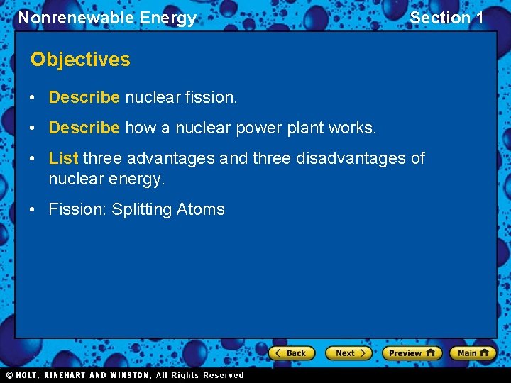 Nonrenewable Energy Section 1 Objectives • Describe nuclear fission. • Describe how a nuclear