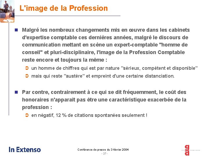 L'image de la Profession n Malgré les nombreux changements mis en œuvre dans les