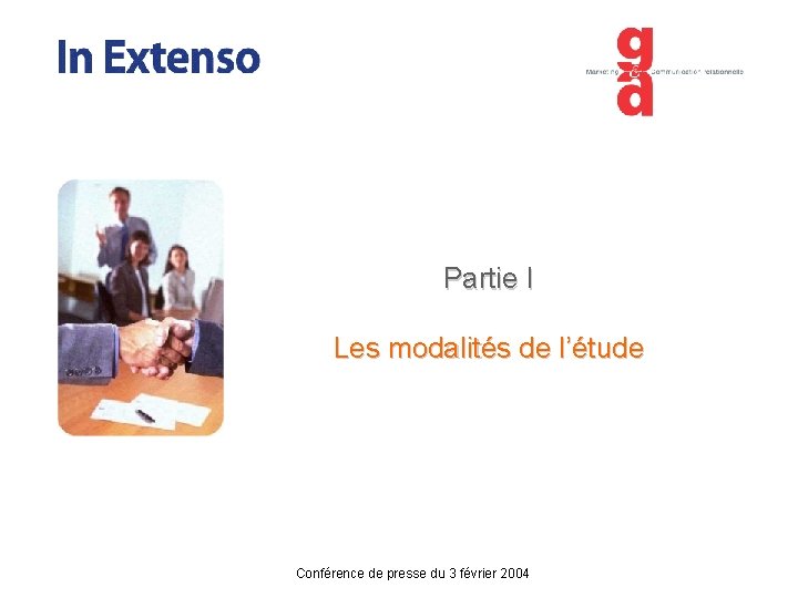 Partie I Les modalités de l’étude Conférence de presse du 3 février 2004 