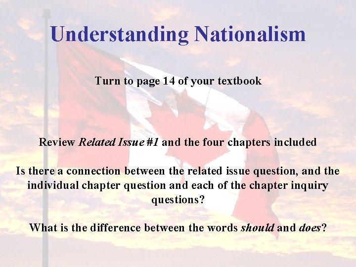 Understanding Nationalism Turn to page 14 of your textbook Review Related Issue #1 and