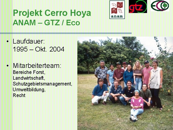 Projekt Cerro Hoya ANAM – GTZ / Eco • Laufdauer: 1995 – Okt. 2004