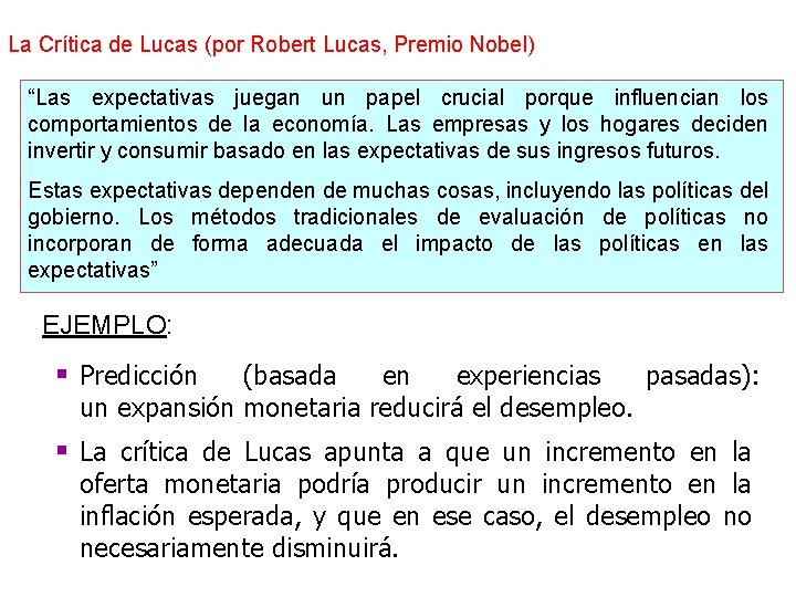 La Crítica de Lucas (por Robert Lucas, Premio Nobel) “Las expectativas juegan un papel