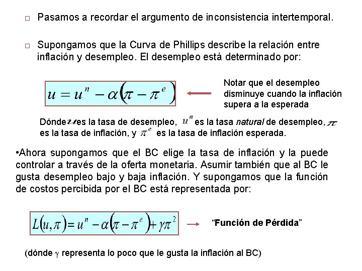  Pasamos a recordar el argumento de inconsistencia intertemporal. Supongamos que la Curva de